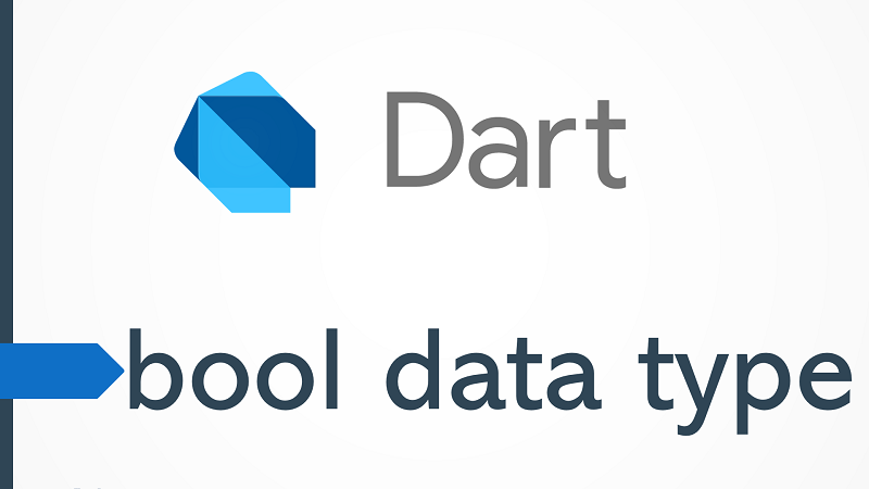 Dart bool Data Type by Examples