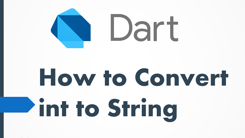 Convert Integer to String in Dart