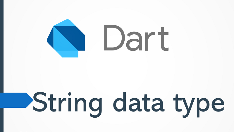 Dart String Data Type by Examples